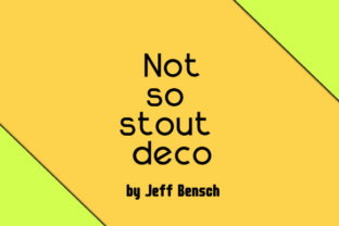 Not so Stout Deco: A Font That Elevates Handmade Creations